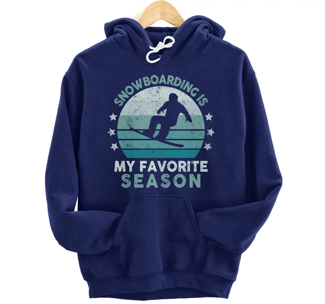 Snowboarding Is My Favorite Season Winter Ice Sports Retro Pullover Hoodie