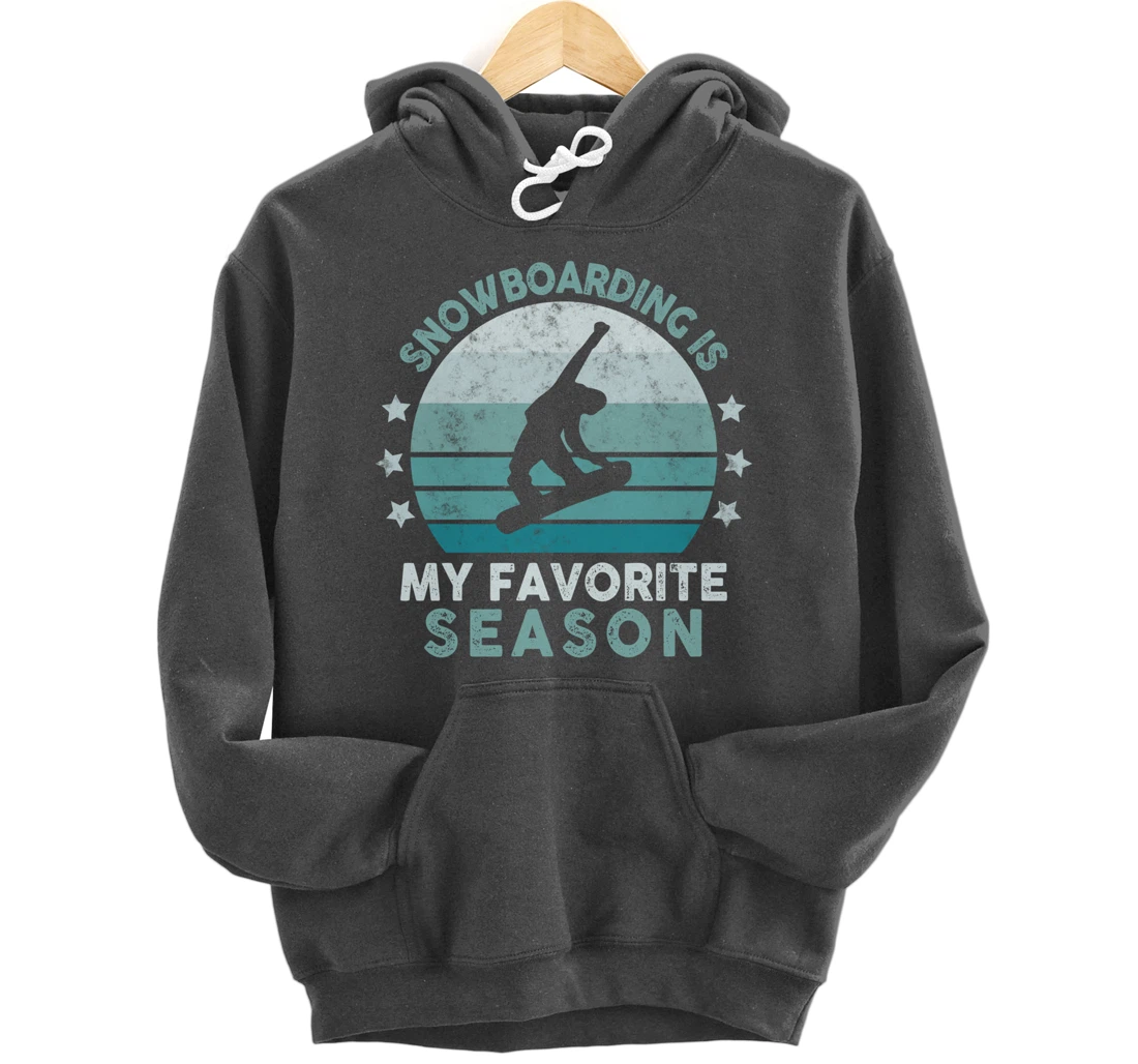 Snowboarding Is My Favorite Season Winter Ice Sports Retro Pullover Hoodie