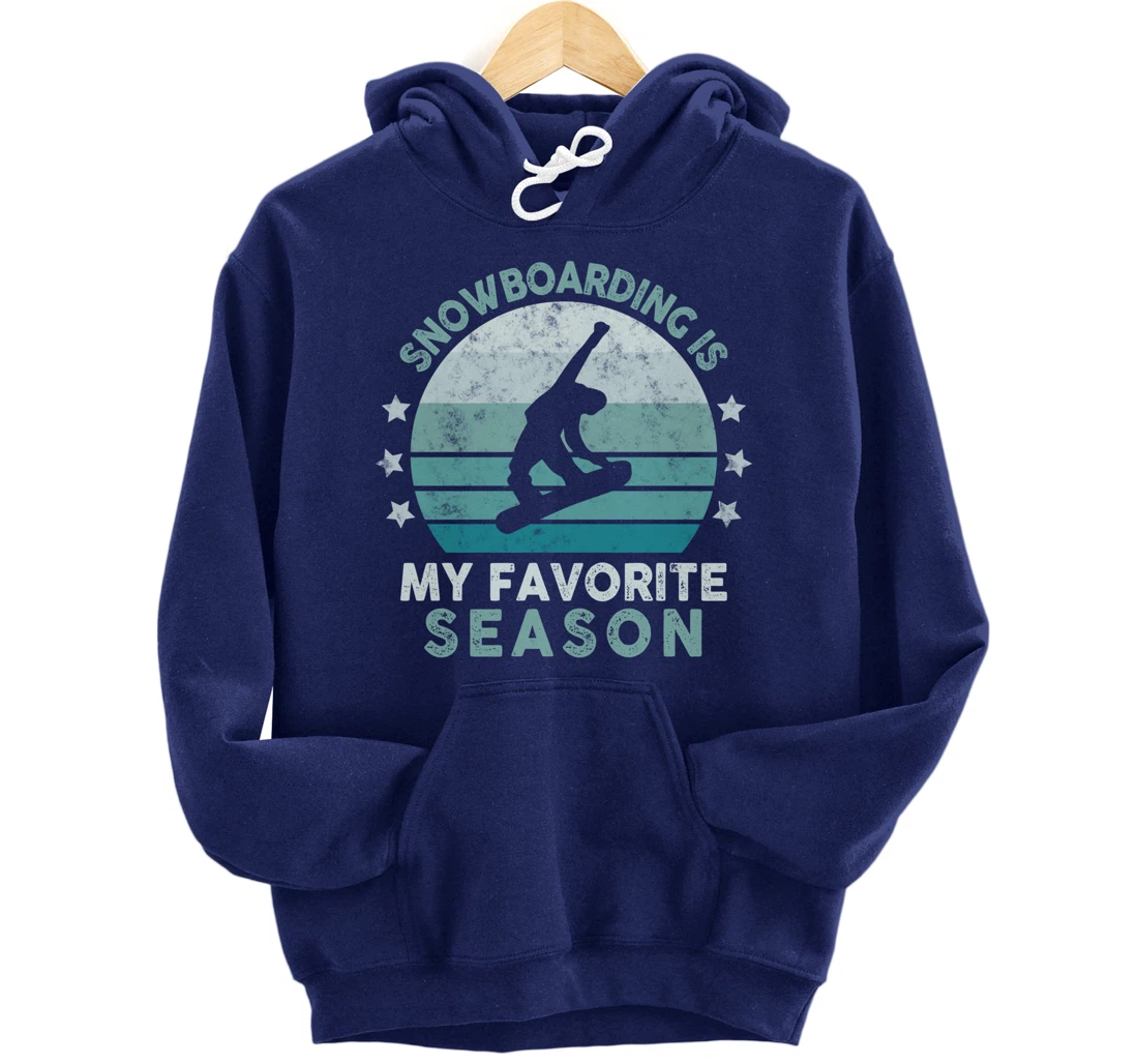 Snowboarding Is My Favorite Season Winter Ice Sports Retro Pullover Hoodie