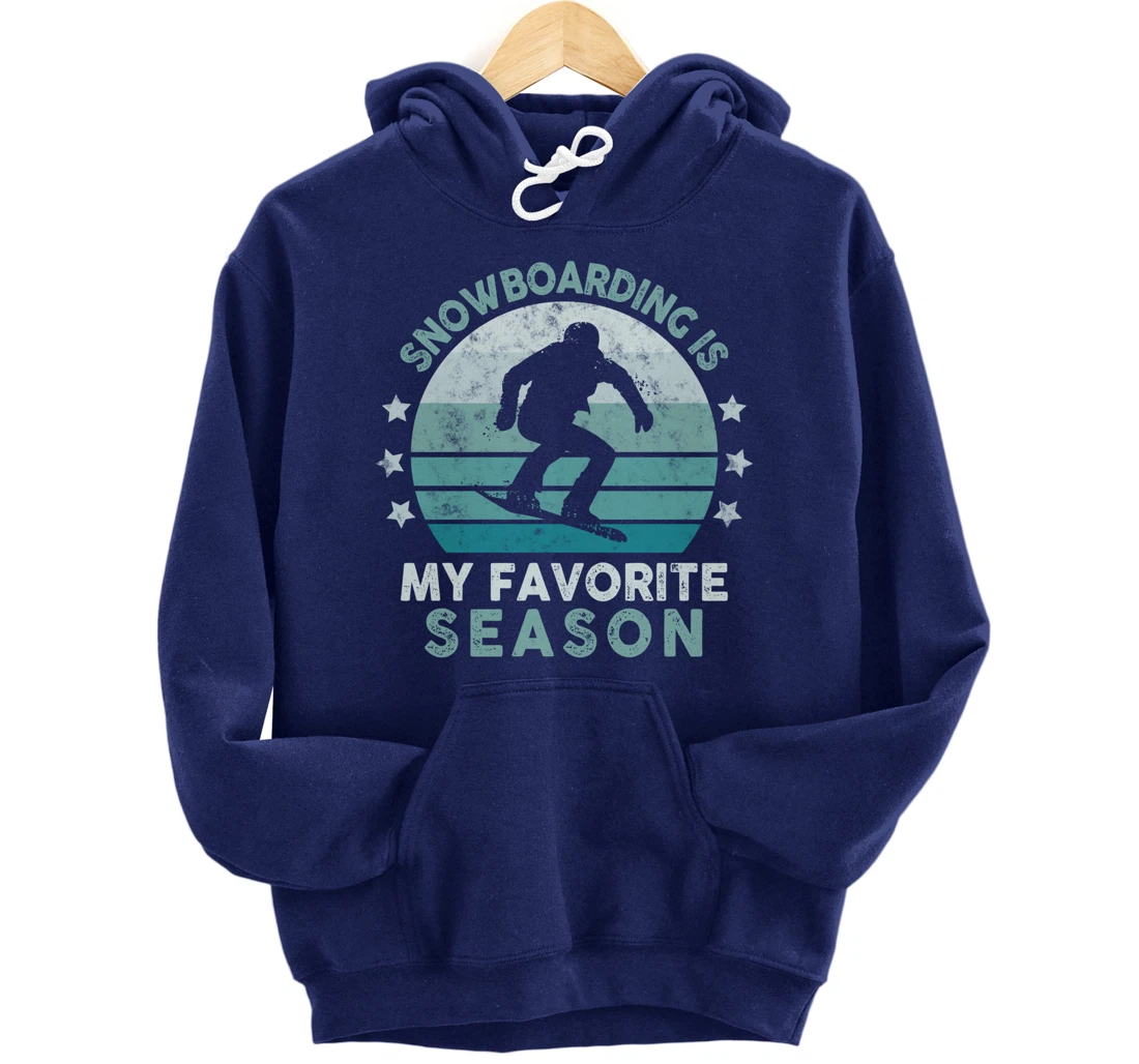 Snowboarding Is My Favorite Season Winter Ice Sports Retro Pullover Hoodie