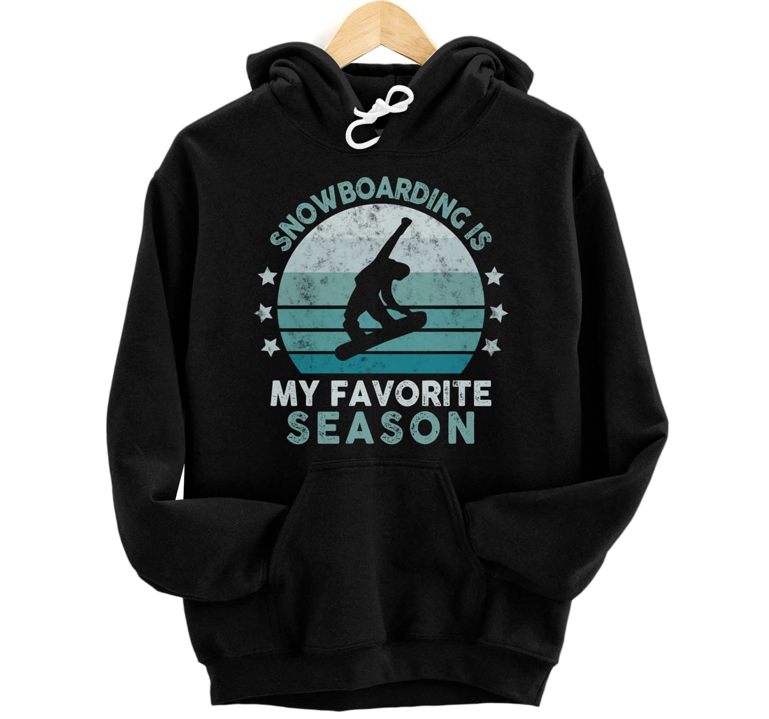 Snowboarding Is My Favorite Season Winter Ice Sports Retro Pullover Hoodie