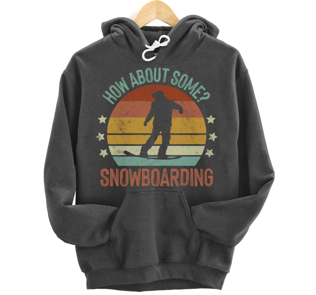 How About Some - Snowboarding Winter Sports Retro Vintage Pullover Hoodie