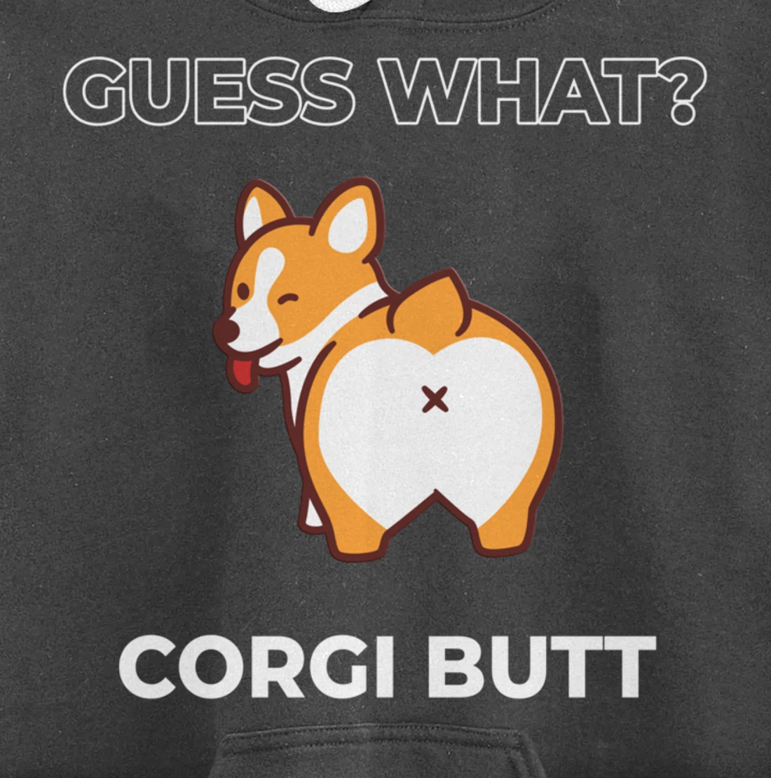 Guess What Corgi Butt Funny Welsh Corgi Dog Pullover Hoodie