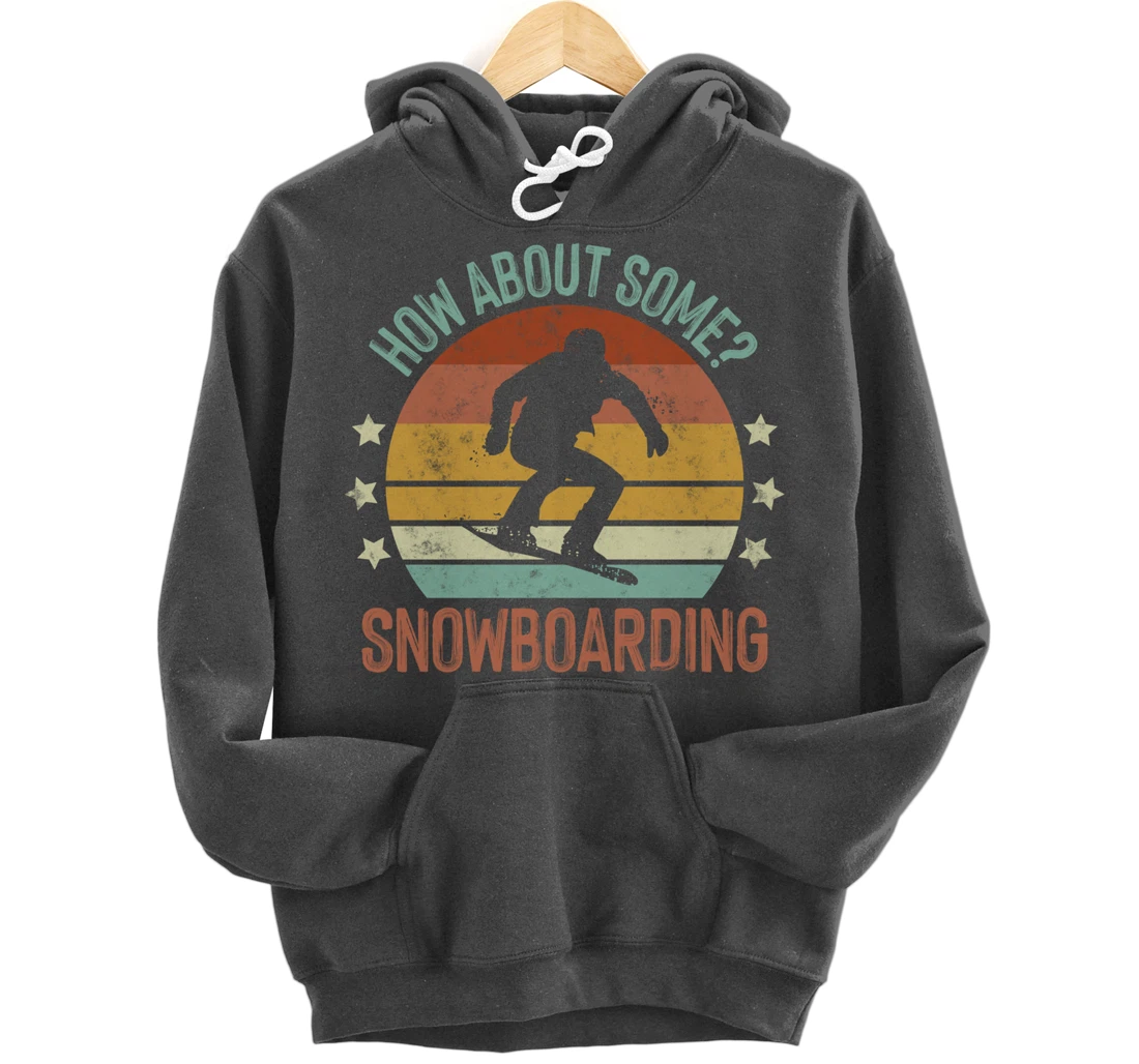 How About Some - Snowboarding Winter Sports Retro Vintage Pullover Hoodie