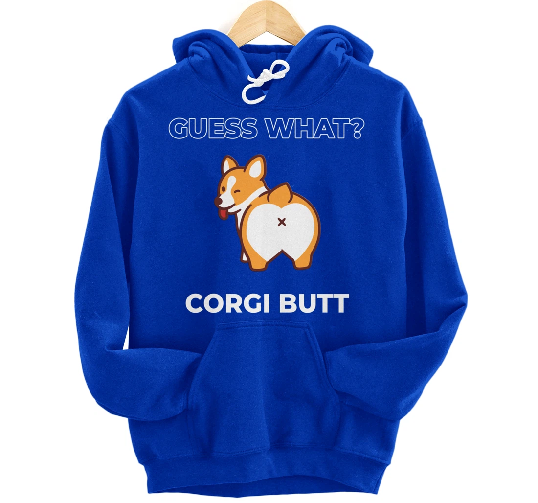 Guess What Corgi Butt Funny Welsh Corgi Dog Pullover Hoodie