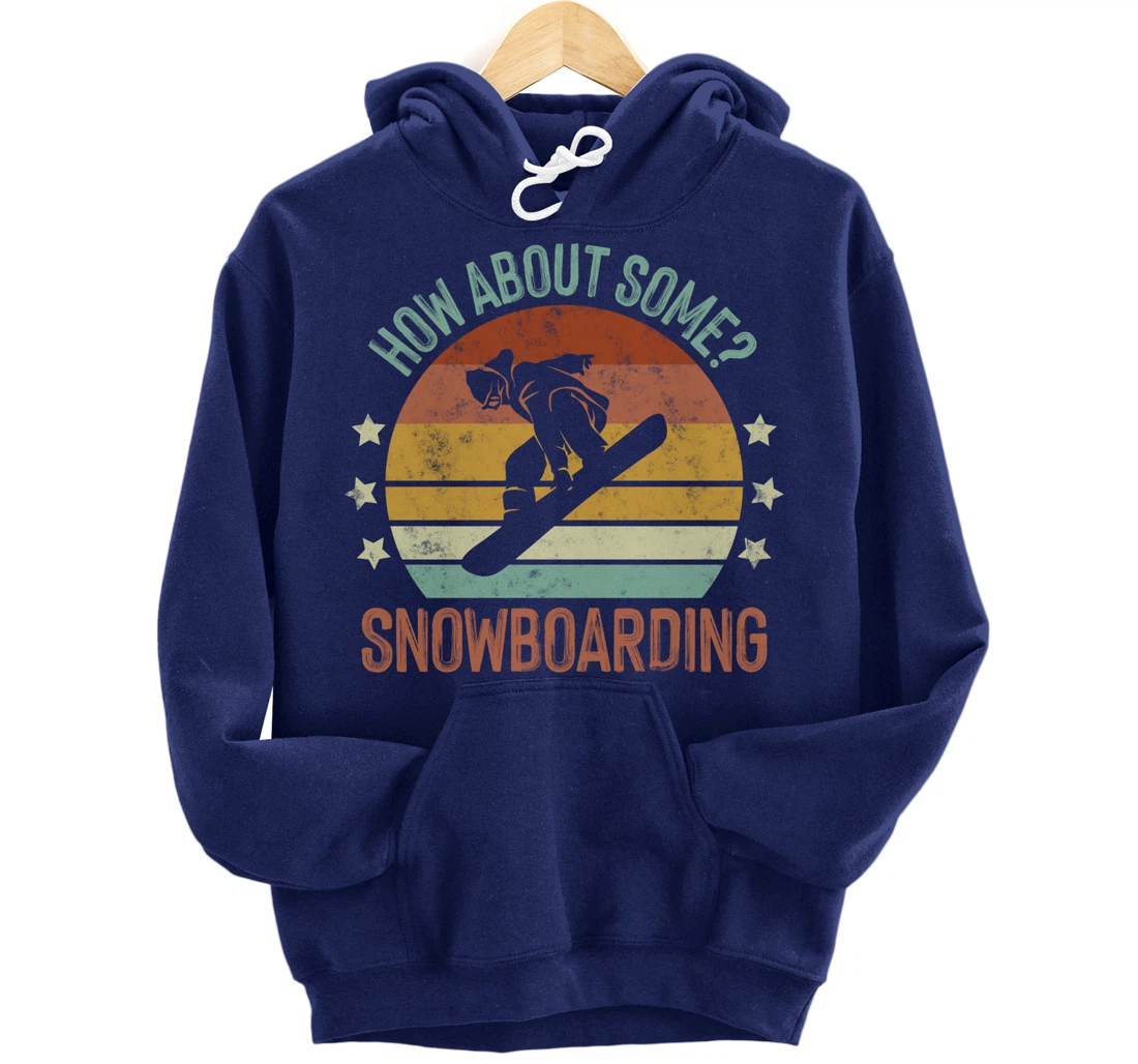 How About Some - Snowboarding Winter Sports Retro Vintage Pullover Hoodie