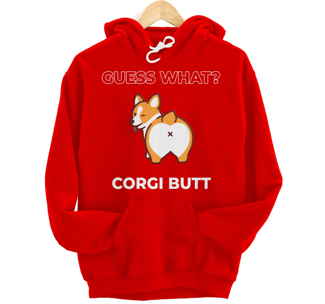 Guess What Corgi Butt Funny Welsh Corgi Dog Pullover Hoodie