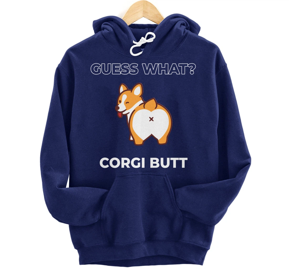 Guess What Corgi Butt Funny Welsh Corgi Dog Pullover Hoodie