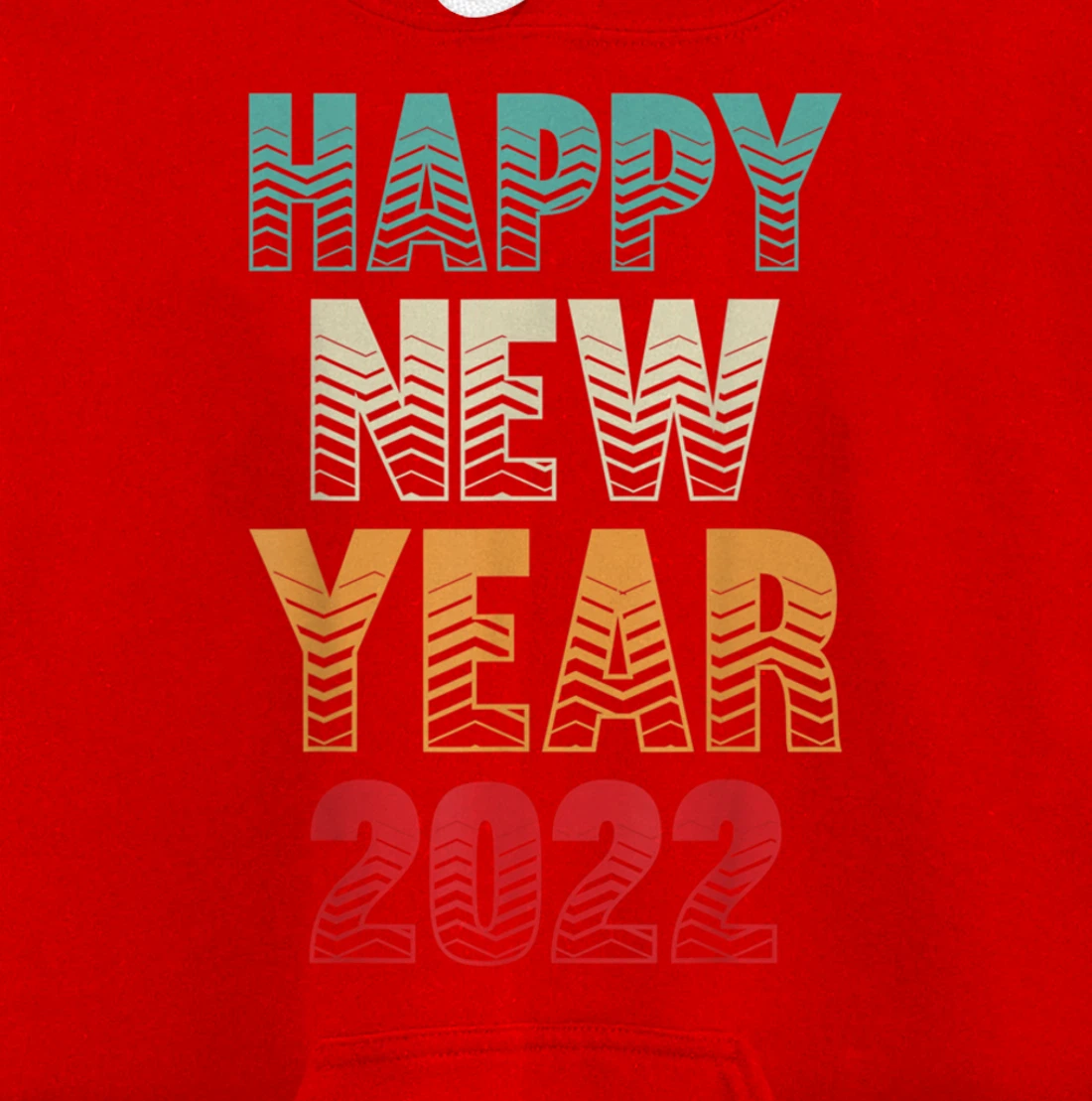 Burgos Graphic Designs Happy New Year 2022 Fun Design Pullover Hoodie