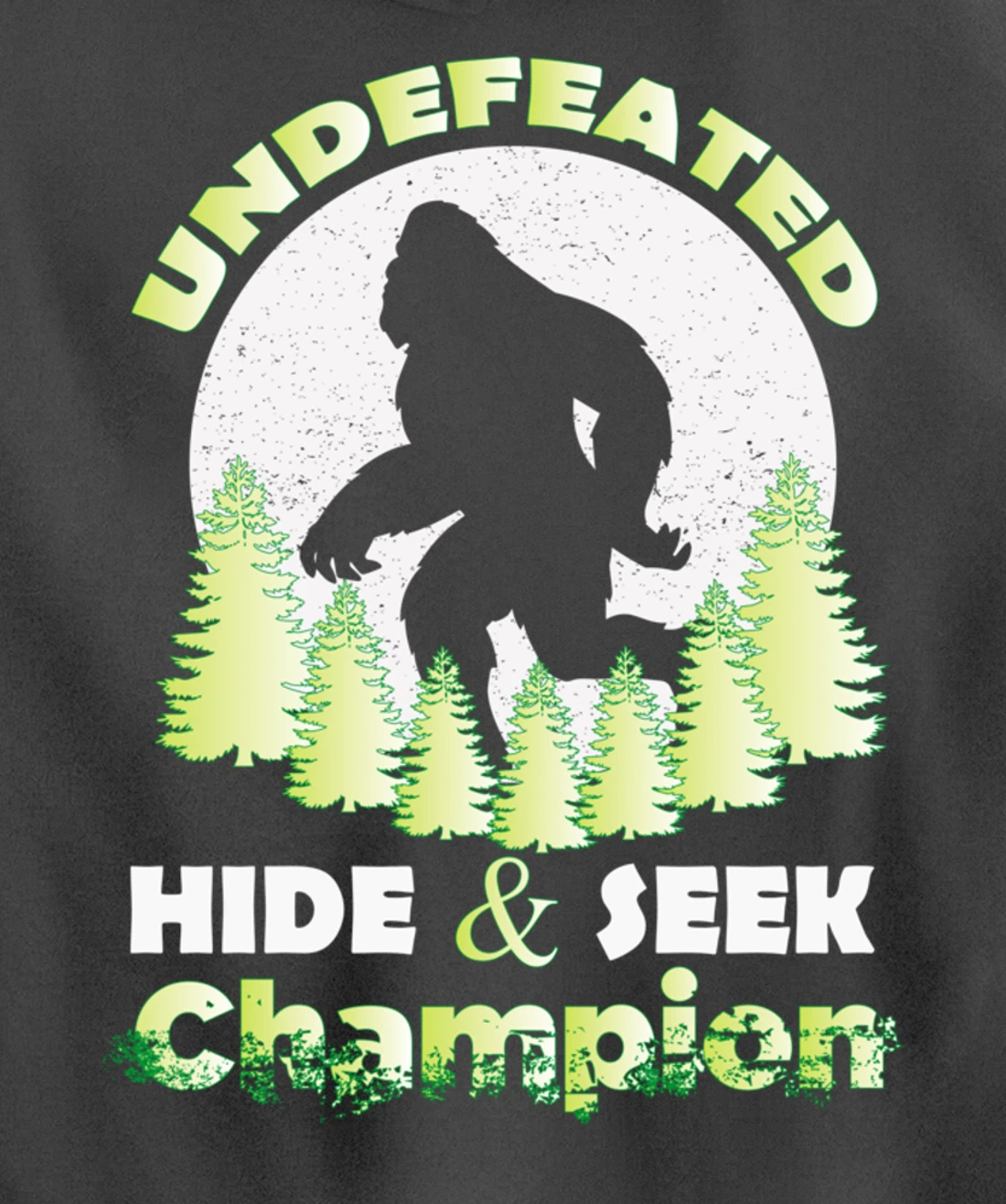 Bigfoot Undefeated Hide & Seek Champion Sasquatch Yeti Gifts Pullover Hoodie