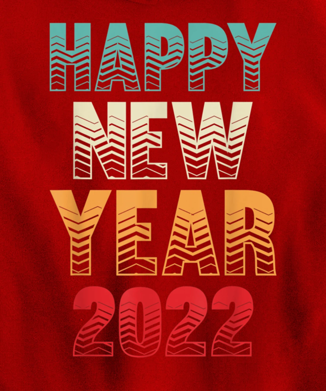 Burgos Graphic Designs Happy New Year 2022 Fun Design Pullover Hoodie