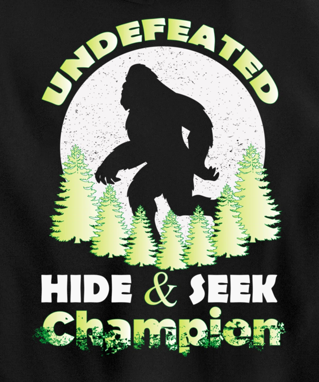 Bigfoot Undefeated Hide & Seek Champion Sasquatch Yeti Gifts Pullover Hoodie