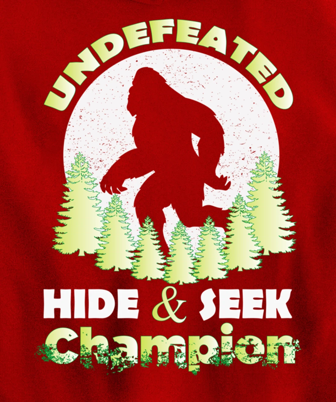 Bigfoot Undefeated Hide & Seek Champion Sasquatch Yeti Gifts Pullover Hoodie
