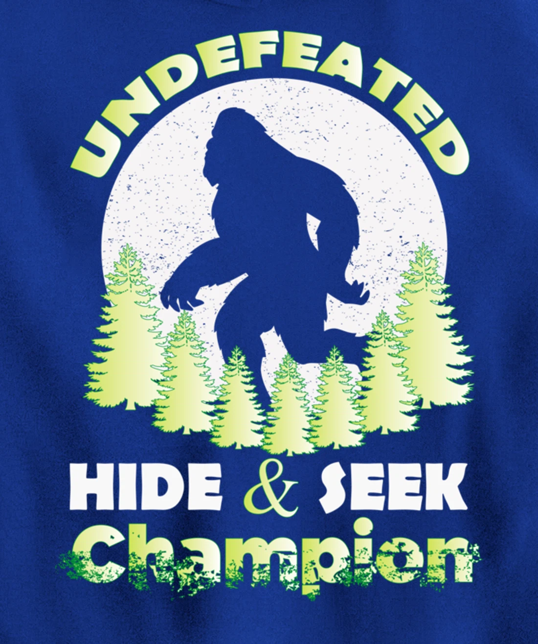 Bigfoot Undefeated Hide & Seek Champion Sasquatch Yeti Gifts Pullover Hoodie