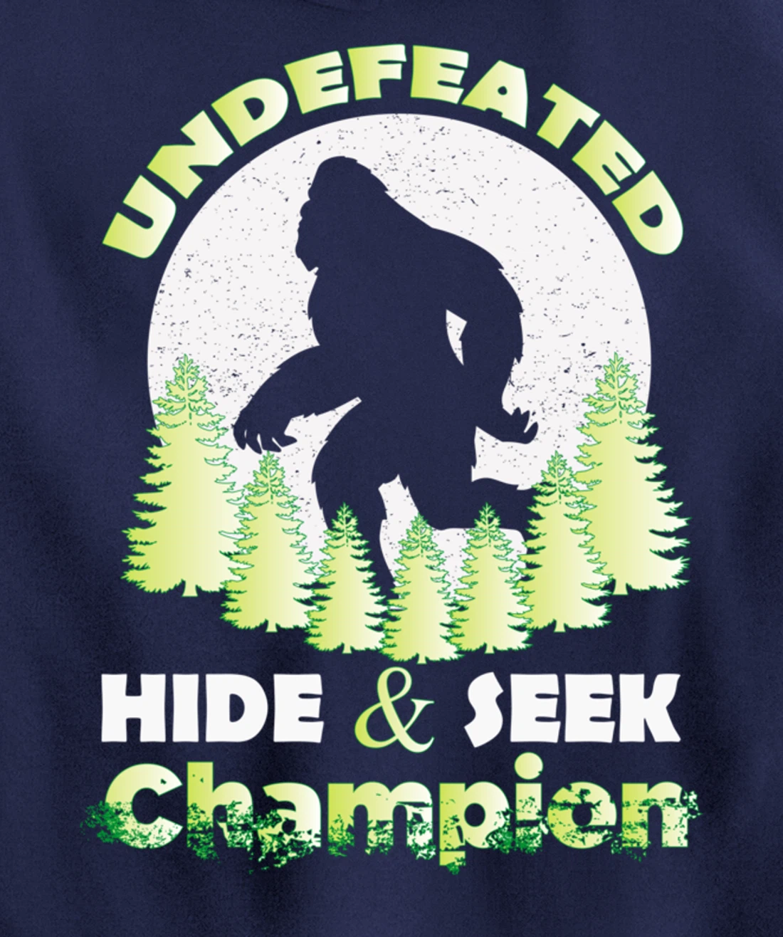 Bigfoot Undefeated Hide & Seek Champion Sasquatch Yeti Gifts Pullover Hoodie