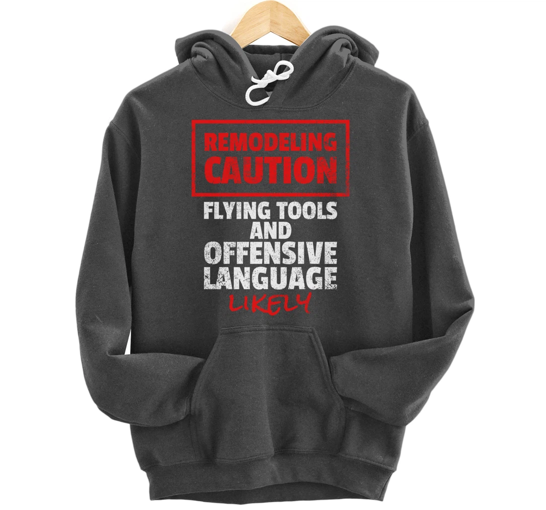 Remodeling Remodel Renovation Pullover Hoodie