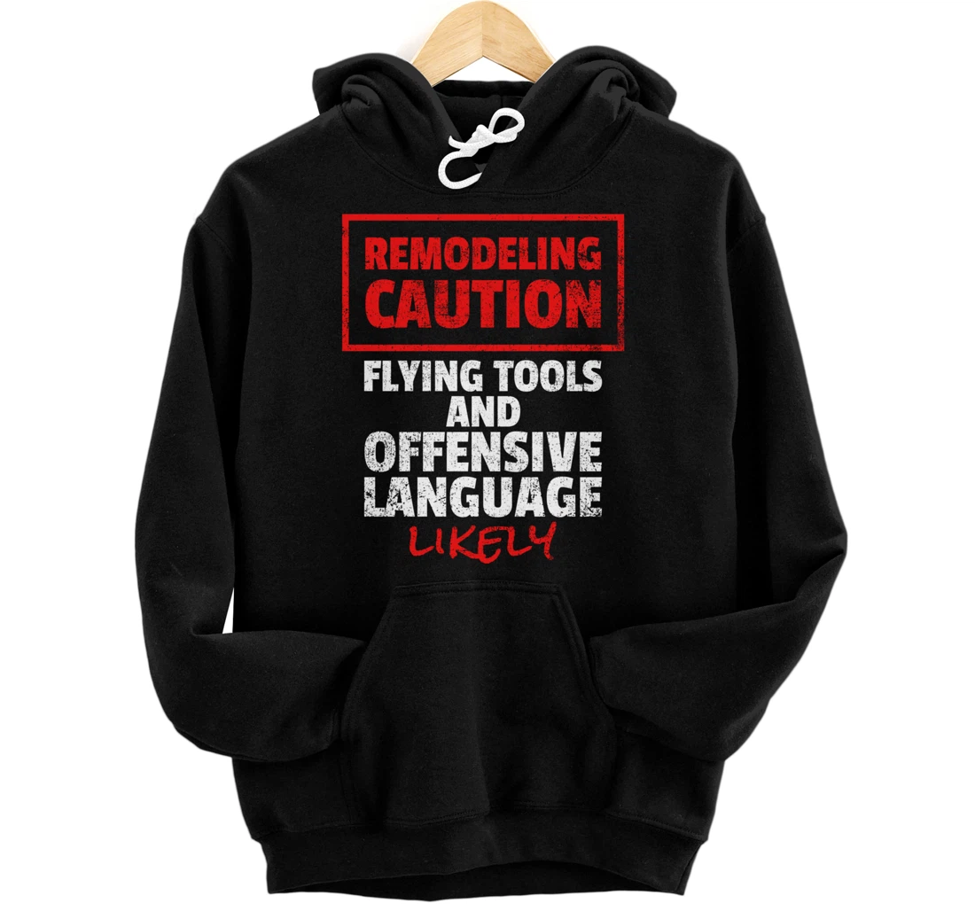 Remodeling Remodel Renovation Pullover Hoodie