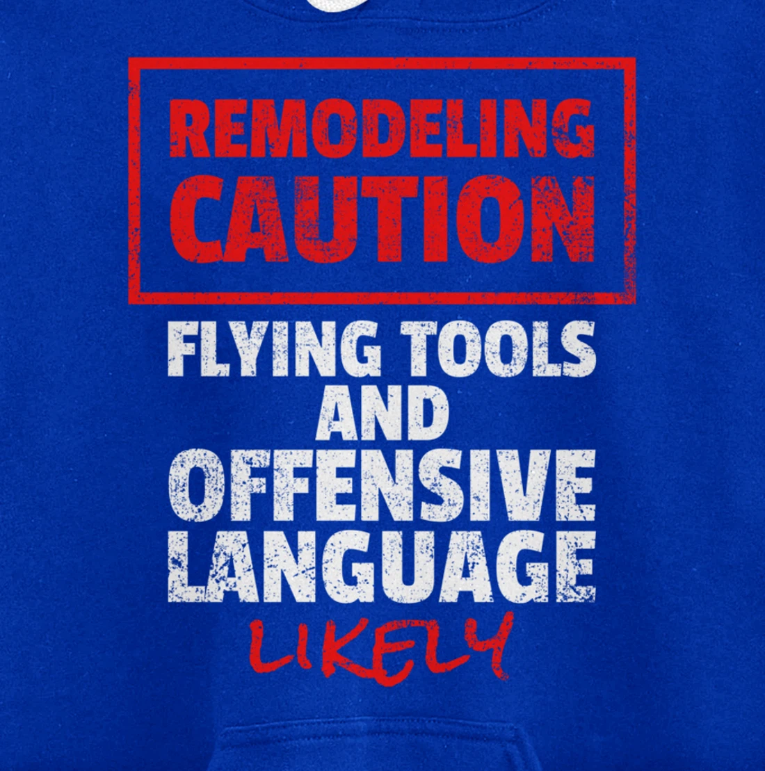 Remodeling Remodel Renovation Pullover Hoodie