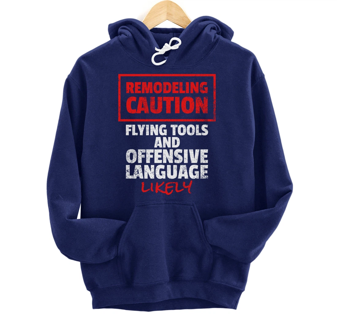 Remodeling Remodel Renovation Pullover Hoodie