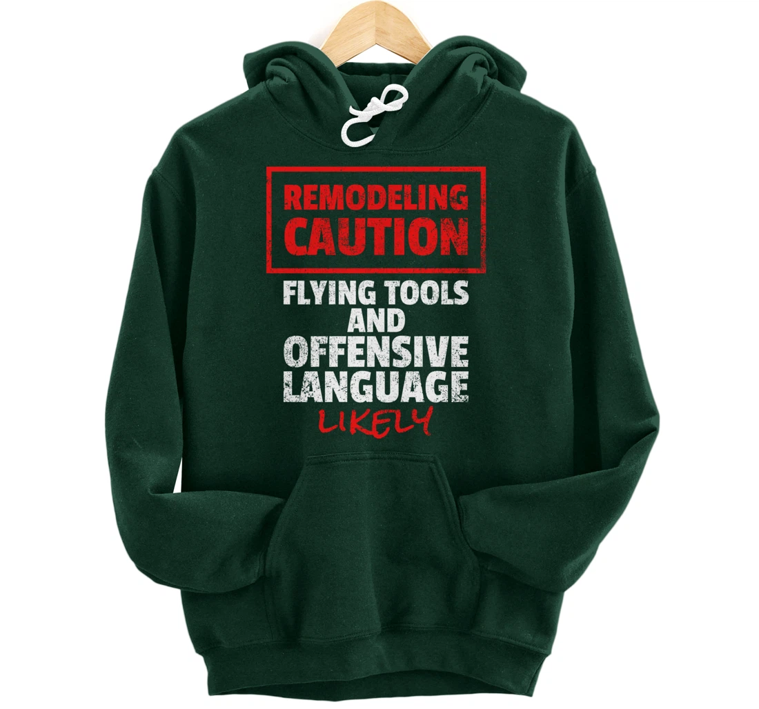 Remodeling Remodel Renovation Pullover Hoodie