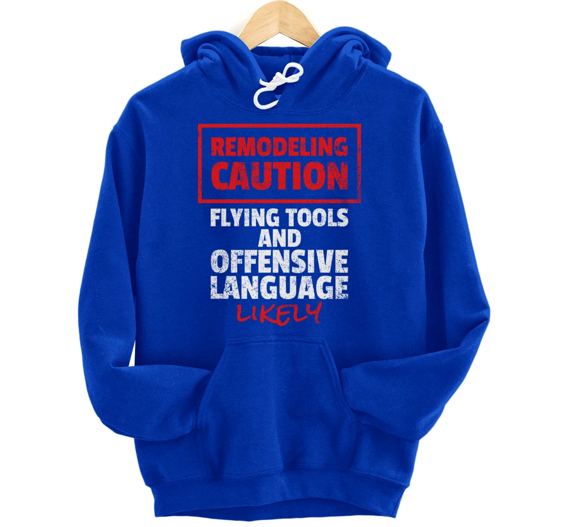 Remodeling Remodel Renovation Pullover Hoodie
