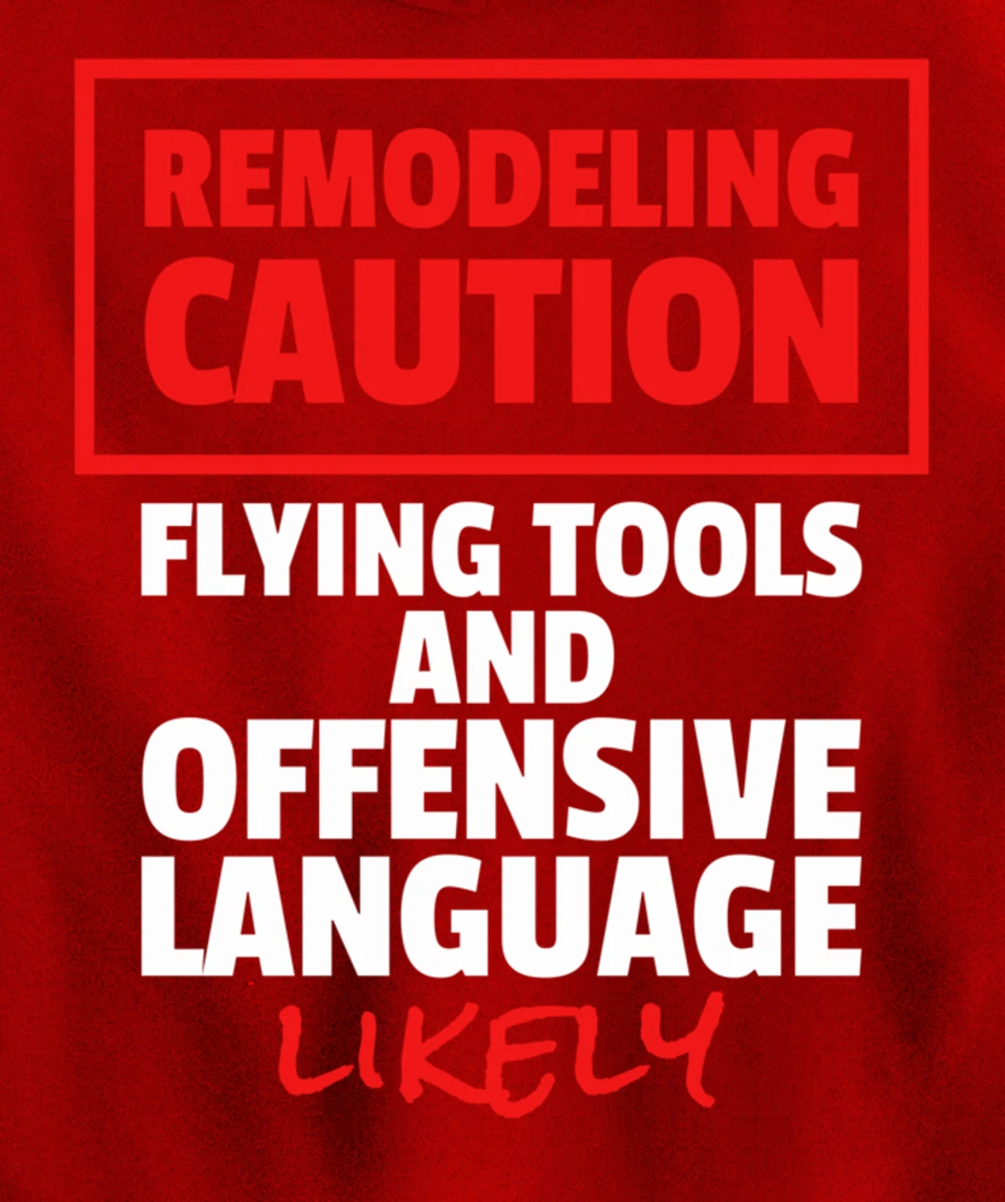 Remodeling Remodel Renovation Pullover Hoodie