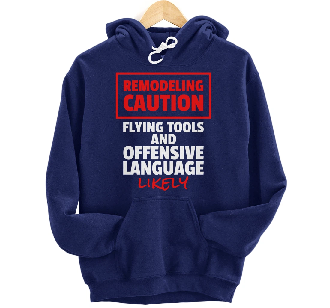 Remodeling Remodel Renovation Pullover Hoodie