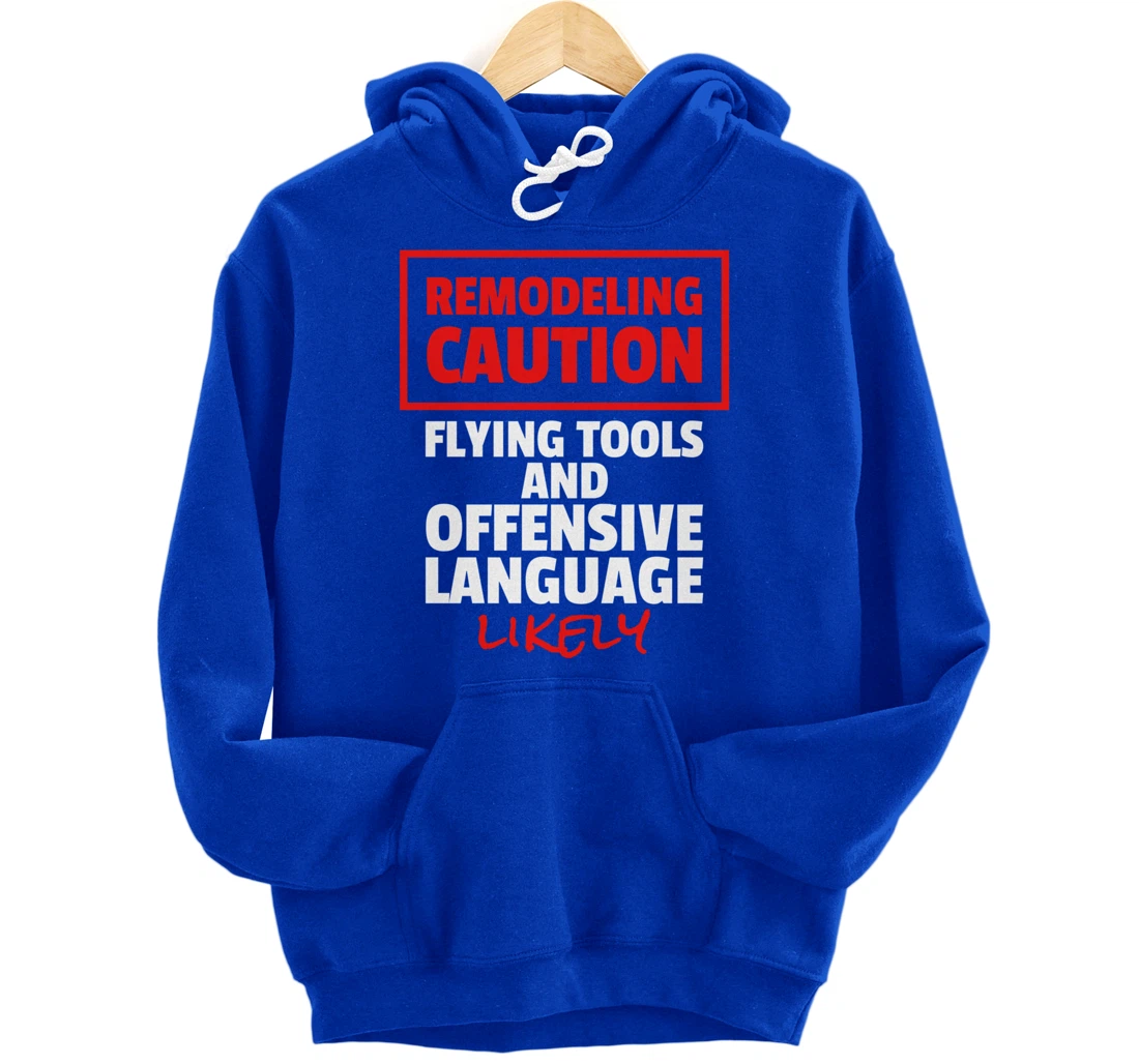 Remodeling Remodel Renovation Pullover Hoodie