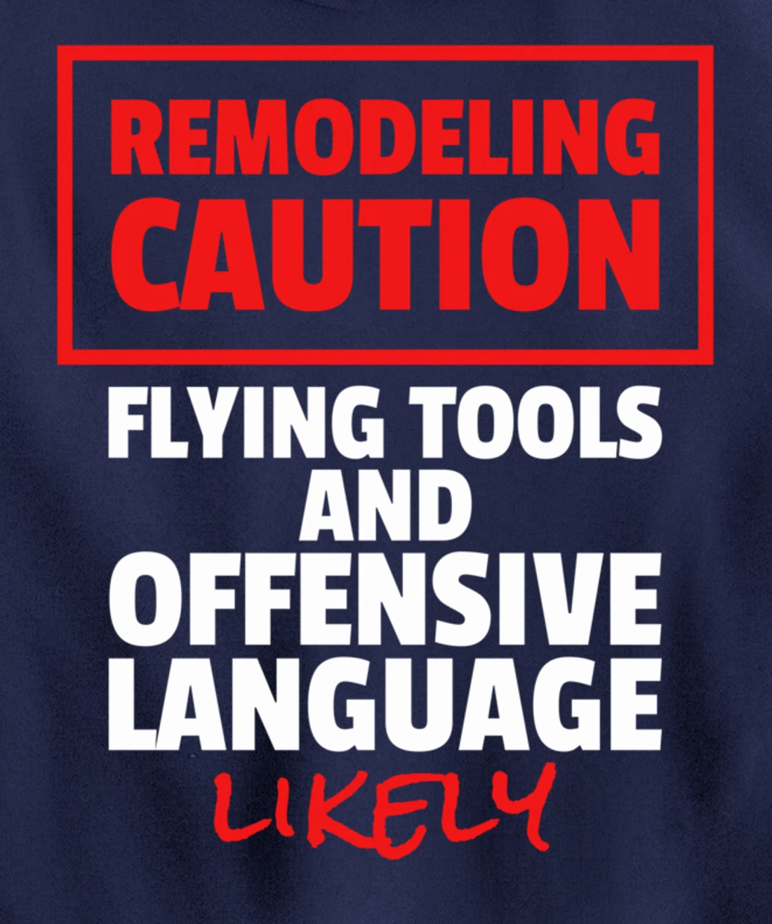 Remodeling Remodel Renovation Pullover Hoodie