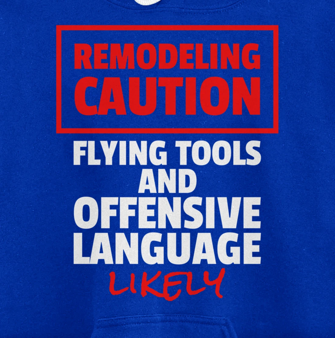 Remodeling Remodel Renovation Pullover Hoodie