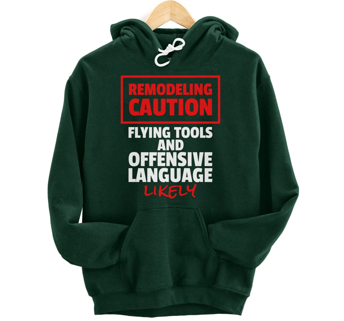 Remodeling Remodel Renovation Pullover Hoodie