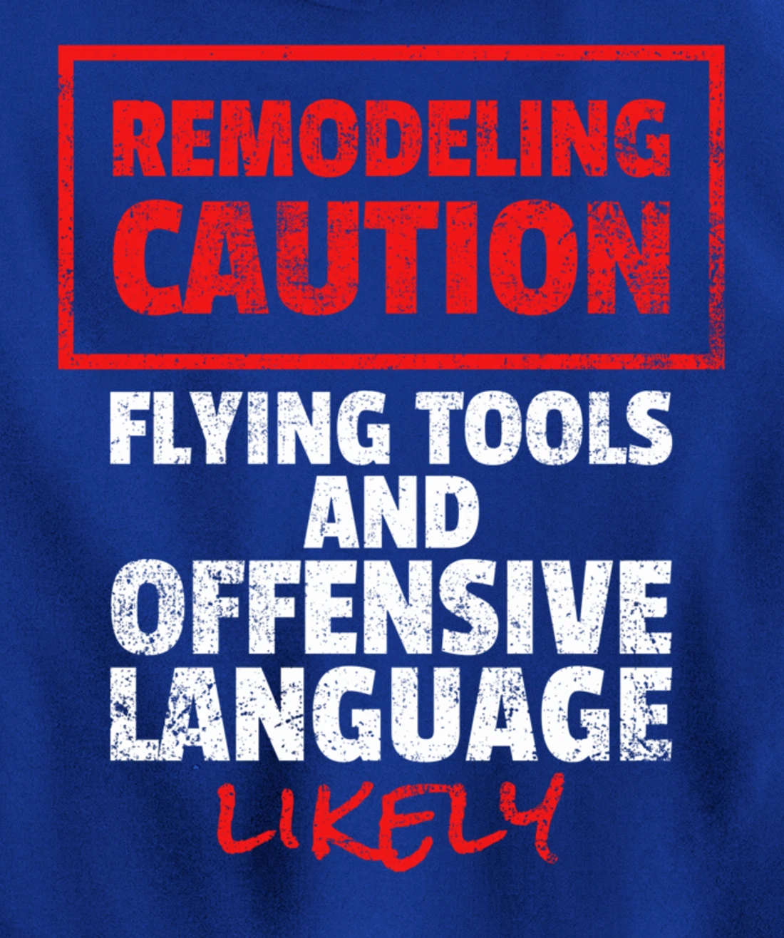 Remodeling Remodel Renovation Pullover Hoodie