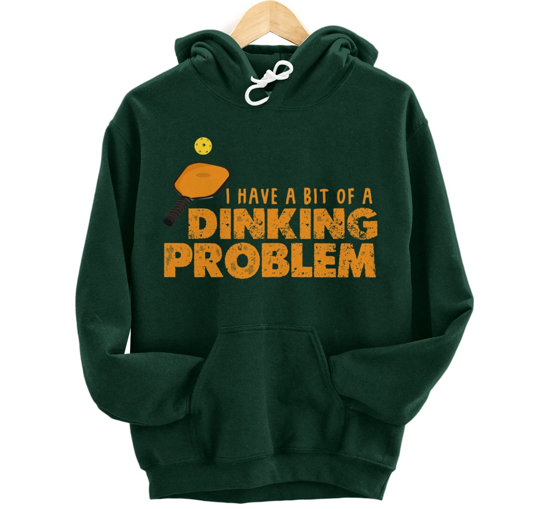 Dinking Problem Funny Pickleball Player Paddleball Sport Pullover Hoodie