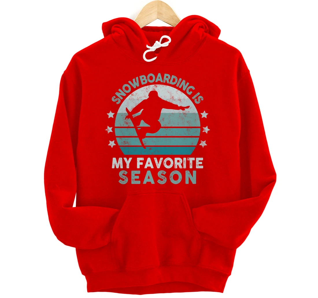 Snowboarding Is My Favorite Season Winter Ice Sports Retro Pullover Hoodie