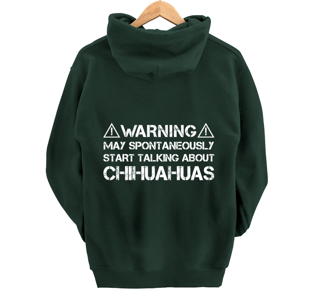 Warning May Start Talking About Chihuahuas Pullover Hoodie