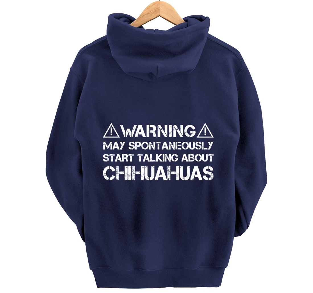 Warning May Start Talking About Chihuahuas Pullover Hoodie