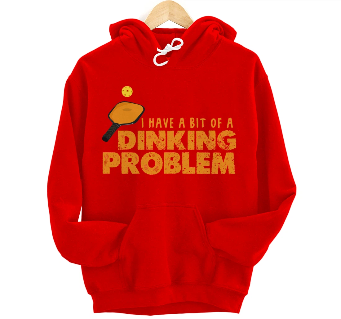 Dinking Problem Funny Pickleball Player Paddleball Sport Pullover Hoodie