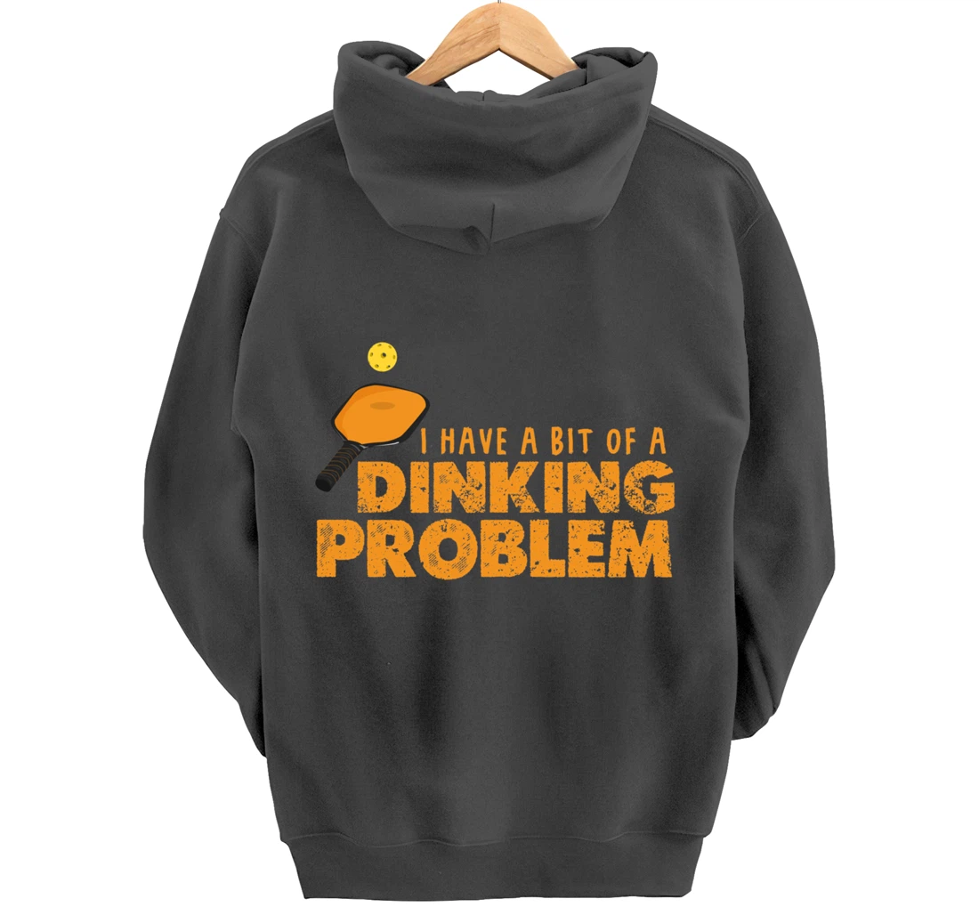 Dinking Problem Funny Pickleball Player Paddleball Sport Pullover Hoodie