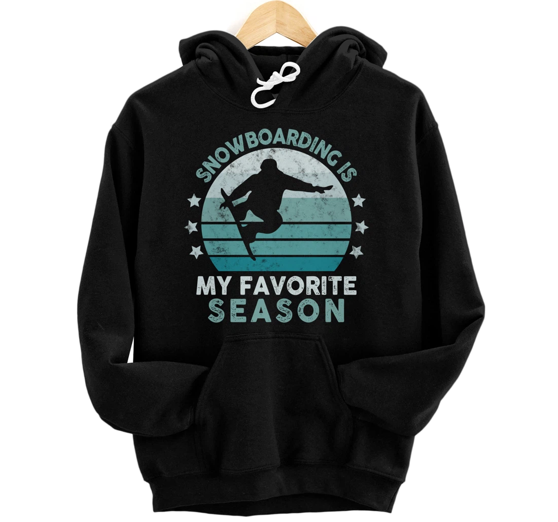 Snowboarding Is My Favorite Season Winter Ice Sports Retro Pullover Hoodie