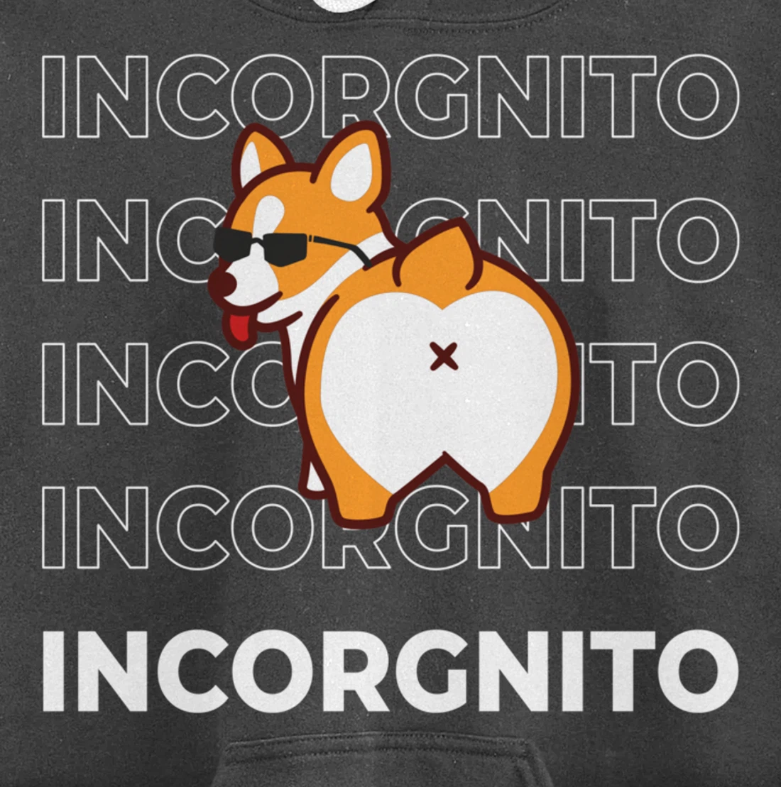 I Am Incorgnito Funny Corgi Dog Pullover Hoodie