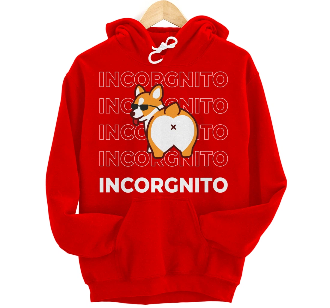 I Am Incorgnito Funny Corgi Dog Pullover Hoodie