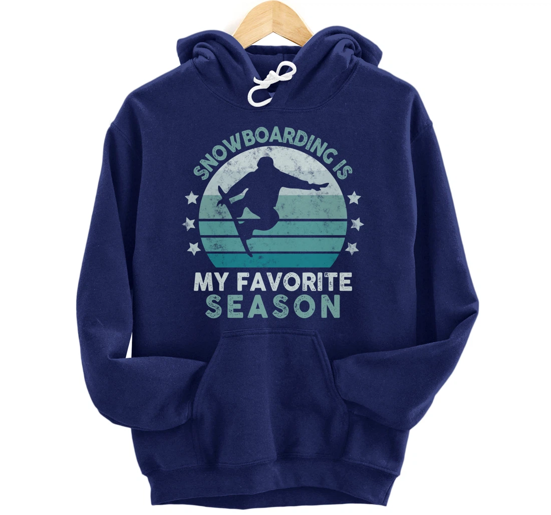 Snowboarding Is My Favorite Season Winter Ice Sports Retro Pullover Hoodie