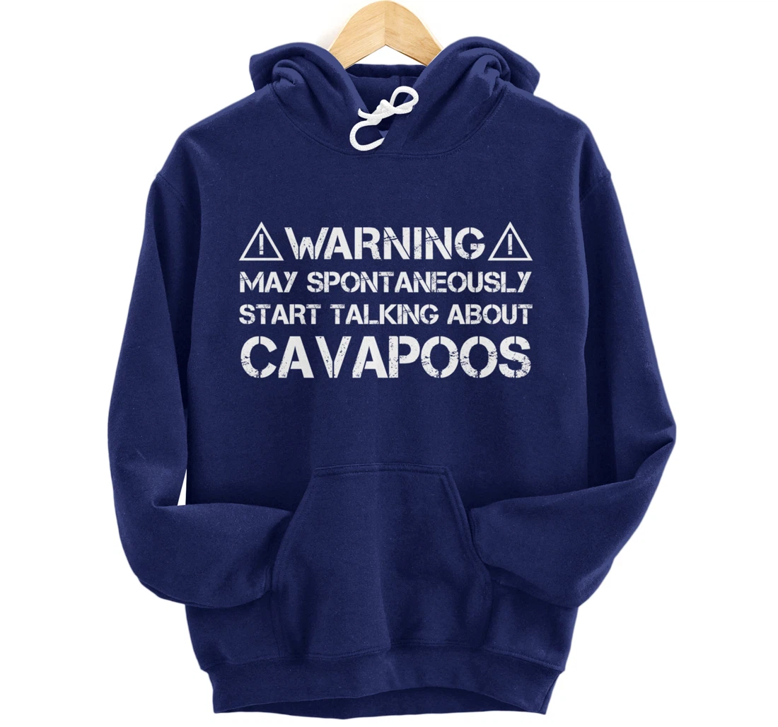 Warning May Start Talking About Cavapoos Cavoodle Pullover Hoodie