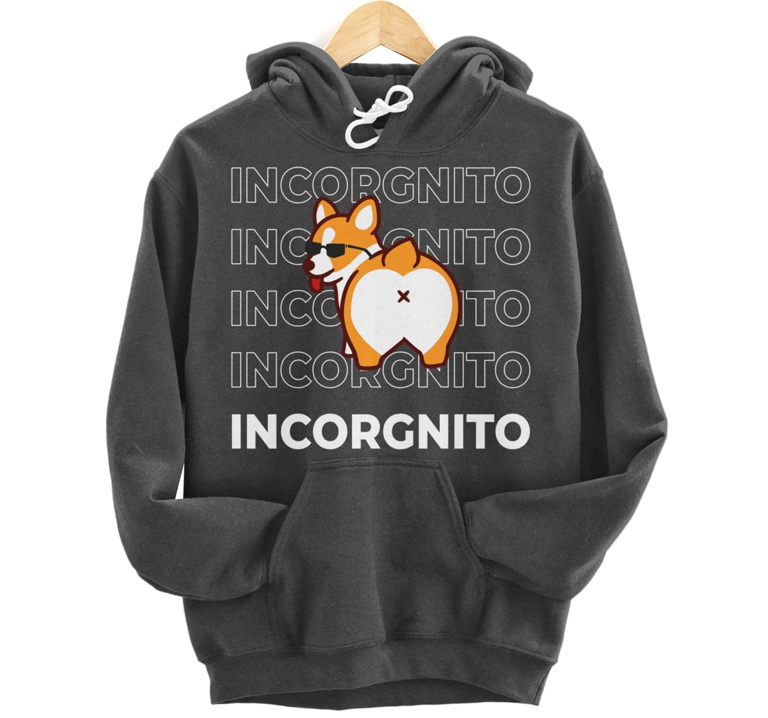 I Am Incorgnito Funny Corgi Dog Pullover Hoodie