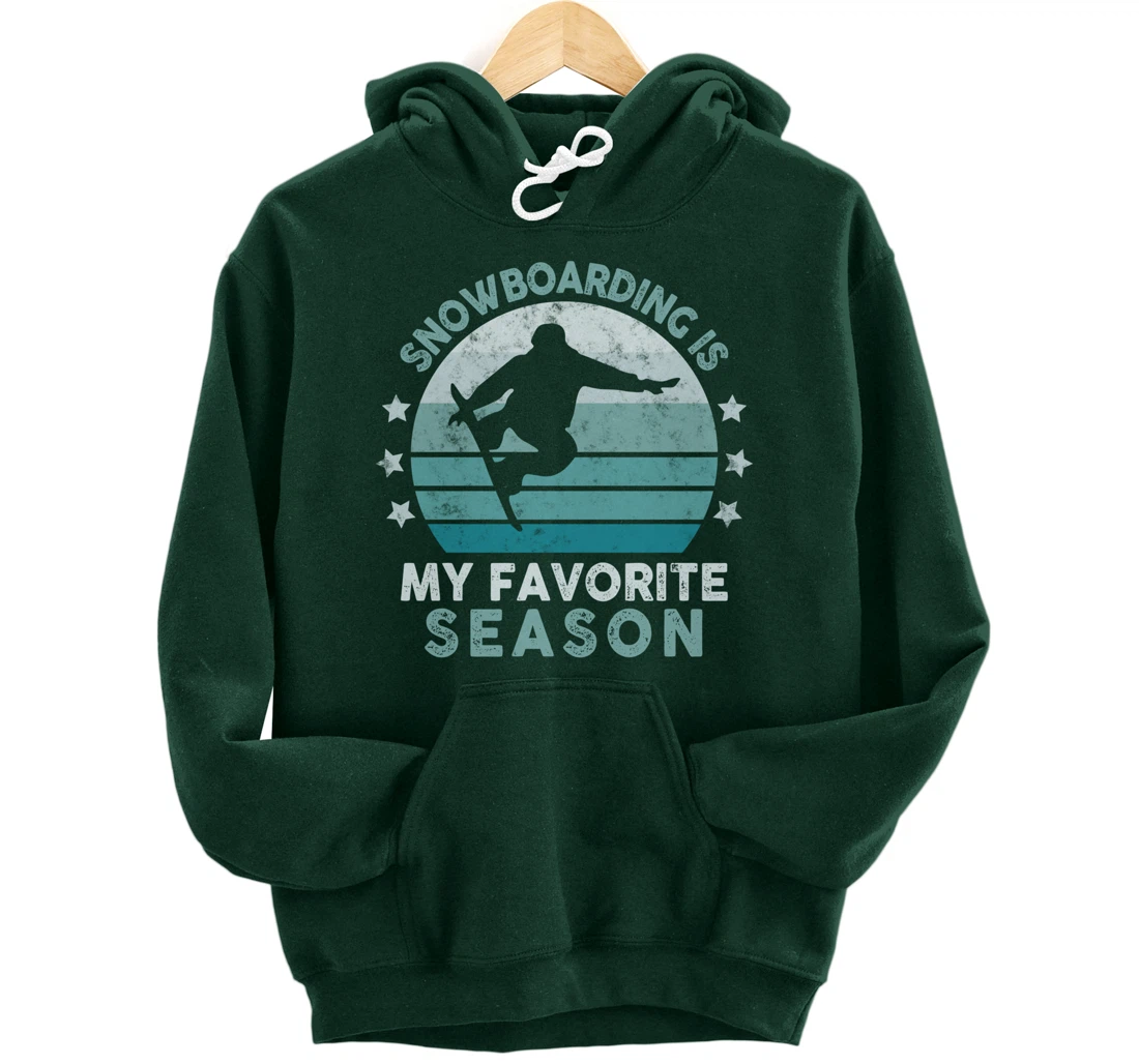 Snowboarding Is My Favorite Season Winter Ice Sports Retro Pullover Hoodie