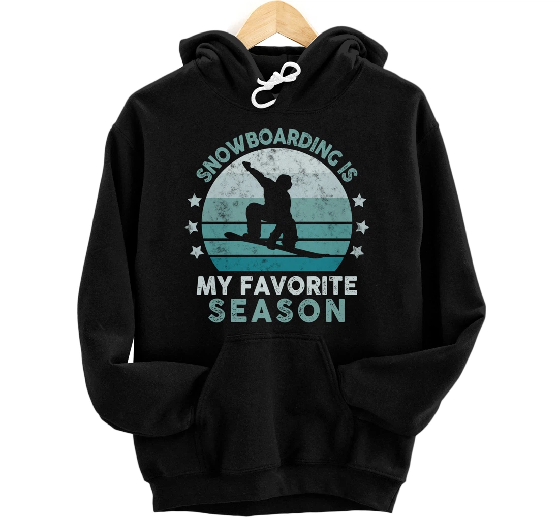 Snowboarding Is My Favorite Season Winter Ice Sports Retro Pullover Hoodie