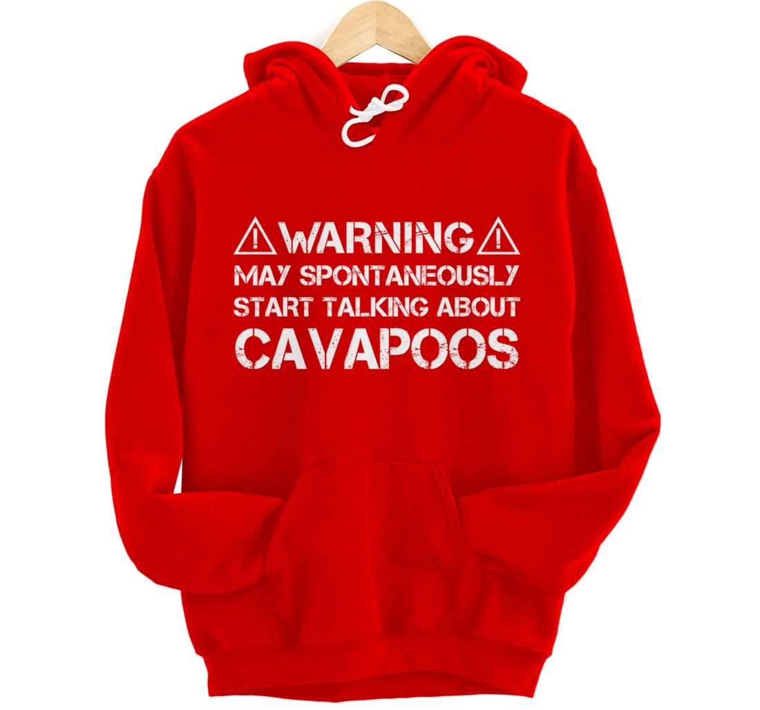 Warning May Start Talking About Cavapoos Cavoodle Pullover Hoodie