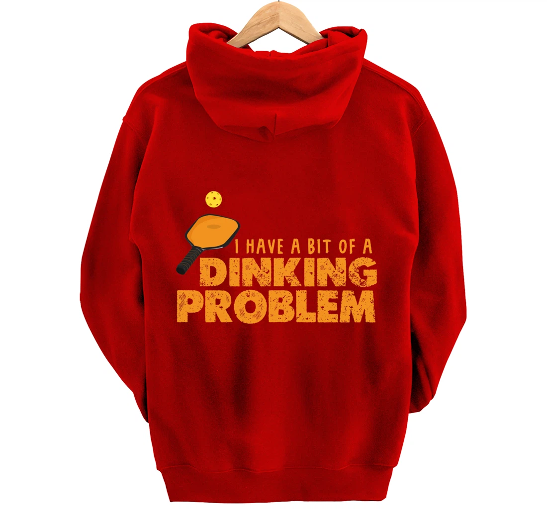 Dinking Problem Funny Pickleball Player Paddleball Sport Pullover Hoodie