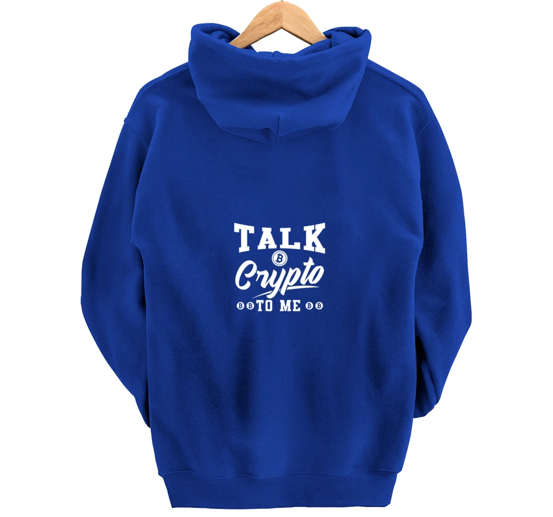 Blockchain Bitcoin Investor Talk crypto to me Pullover Hoodie