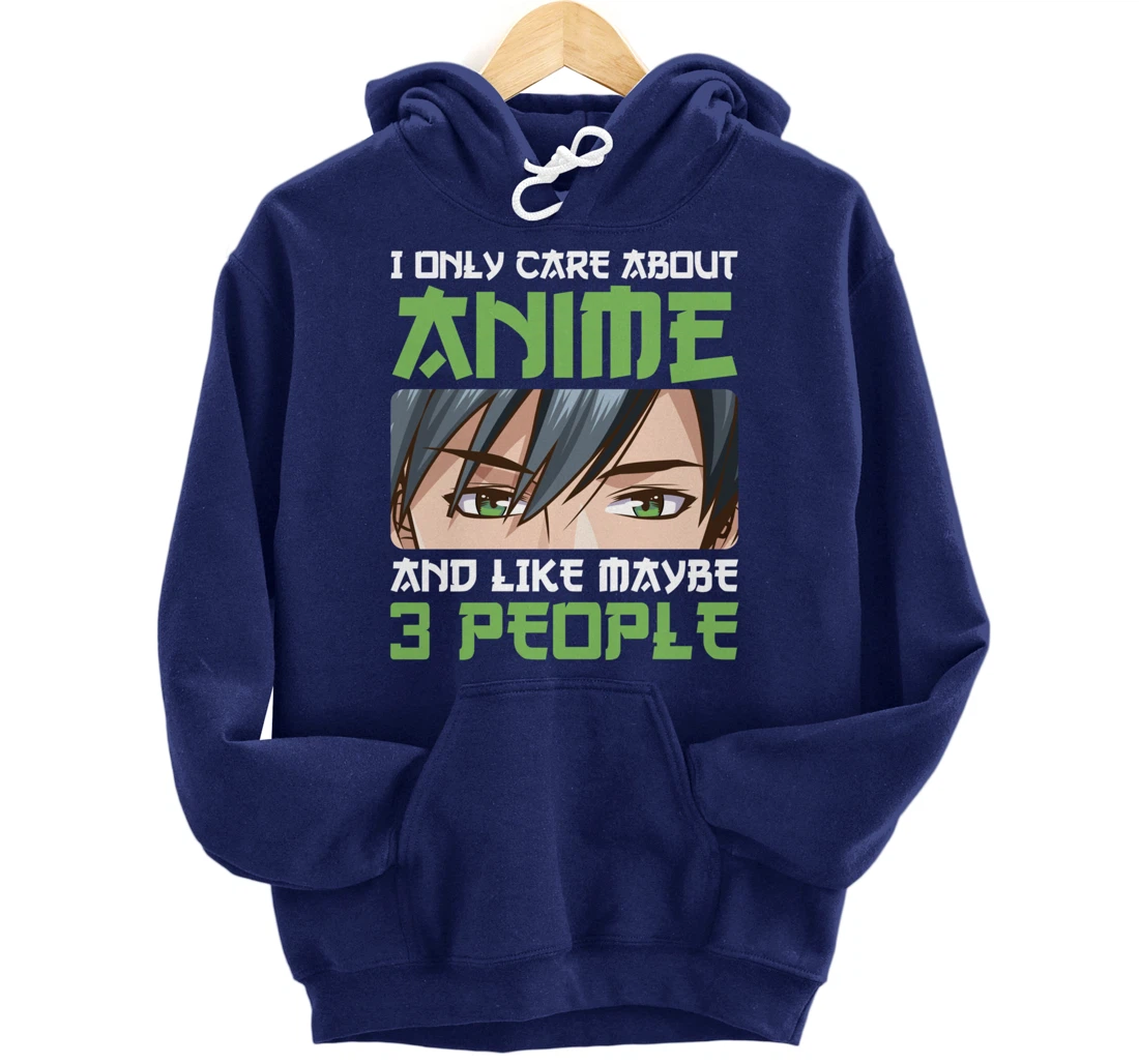 I Only Care About Anime And Maybe Like 3 People Anime Boy Pullover Hoodie